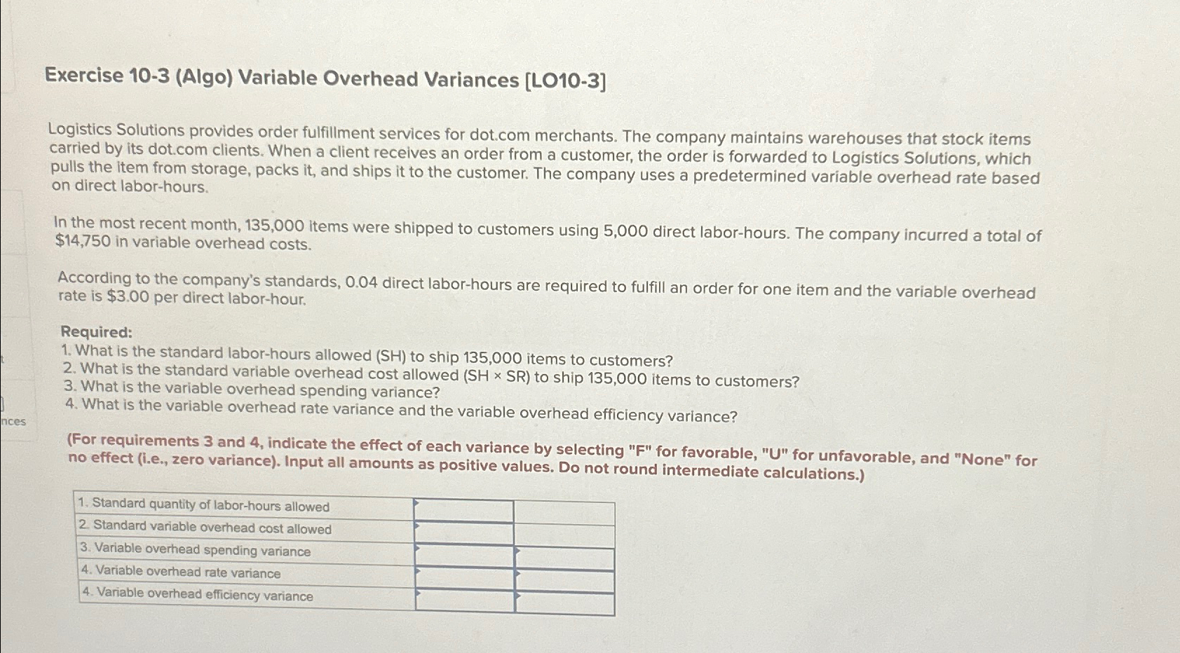  Exercise 10-3(Algo) Variable Overhead Variances [L010-3] Logistics Solutions provides order fulfillment