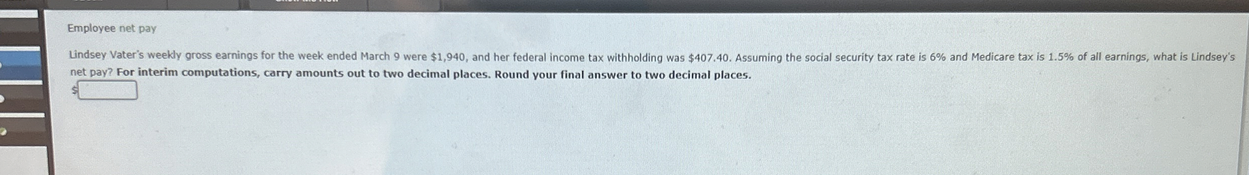  Employee net pay net pay? For interim computations, carry amounts out