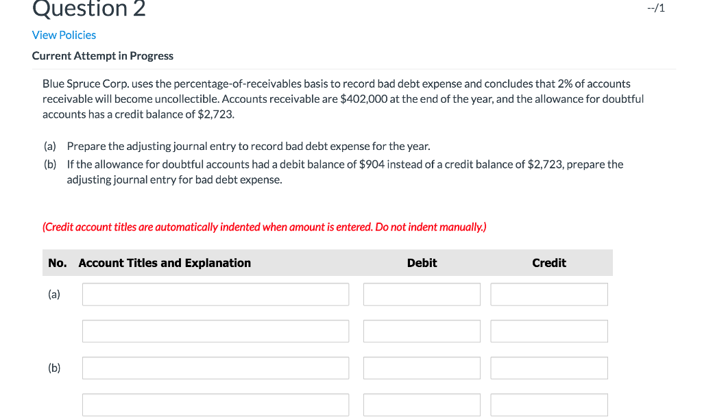 Question 2 --/1 View Policies Current Attempt in Progress Blue Spruce