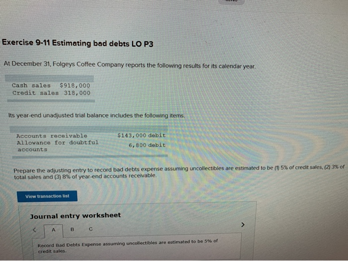  Exercise 9-11 Estimating bad debts LO P3 At December 31, Folgeys