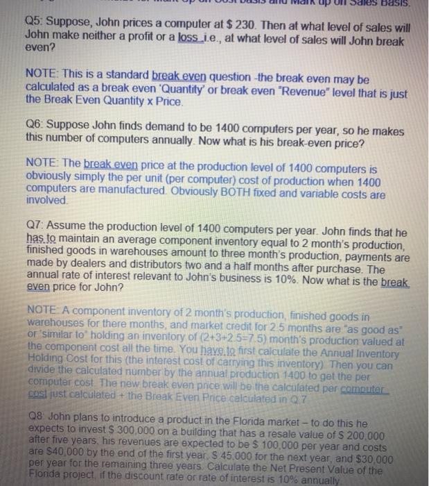  dies basis Q5: Suppose, John prices a computer at $ 230.