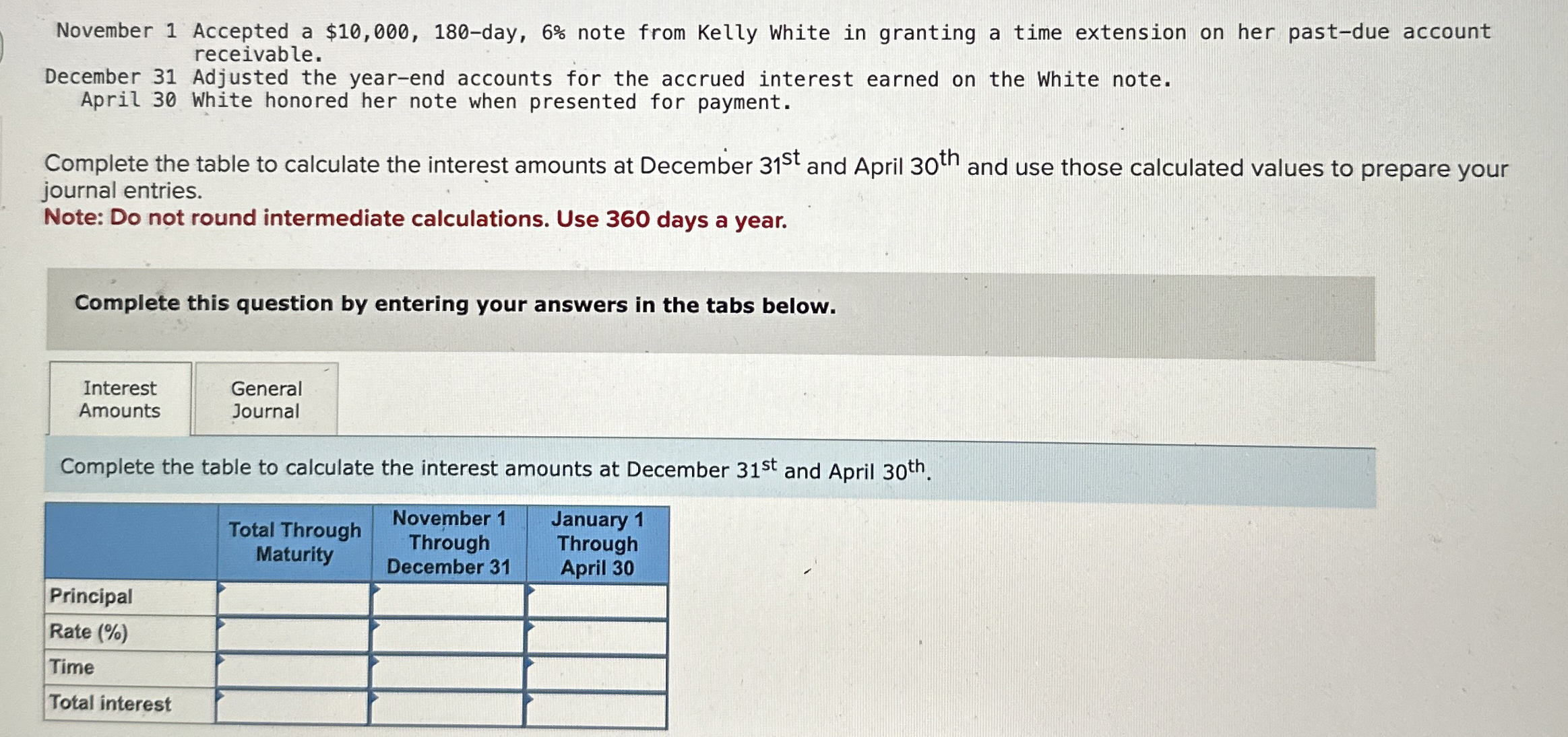  November 1 Accepted a $10,000,180-day, 6% note from Kelly White in
