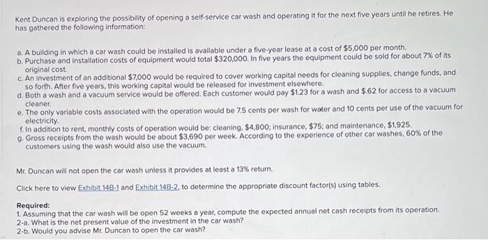Requirement 1, 2A, and 2B please Kent Duncan is exploring the possibility