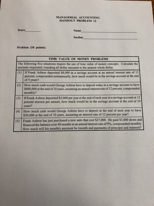  MANAGERIAL ACCOUNTING HANDOUT PROBLEM 12 Score Name Section Problem (10 points).