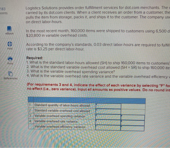 Logistic Solutions provides order fulfillment services for dot.com merchants. The company maintains
