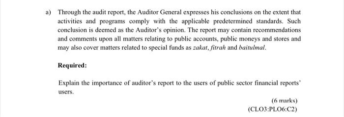  a) Through the audit report, the Auditor General expresses his conclusions