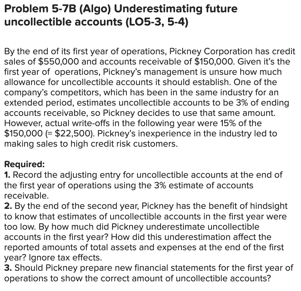  Problem 5-7B (Algo) Underestimating future Journal entry worksheet Record the adjusting