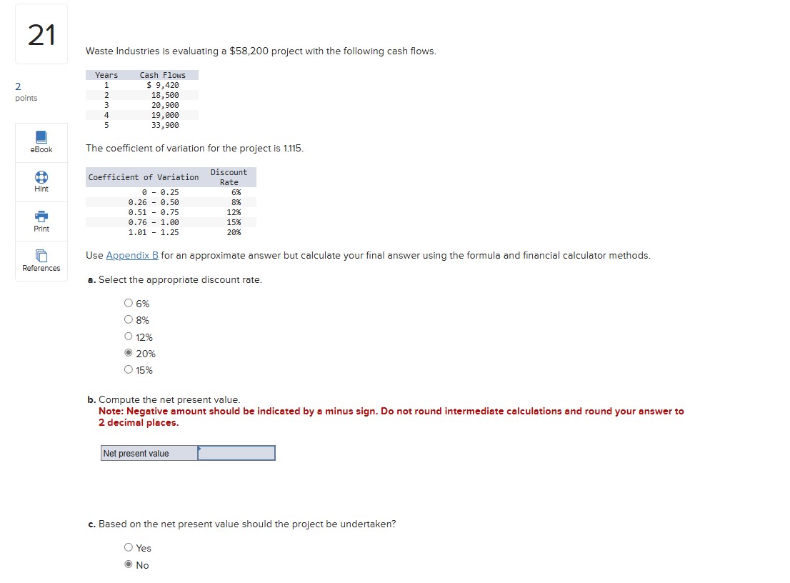  Waste Industries is evaluating a $58,200 project with the following cash