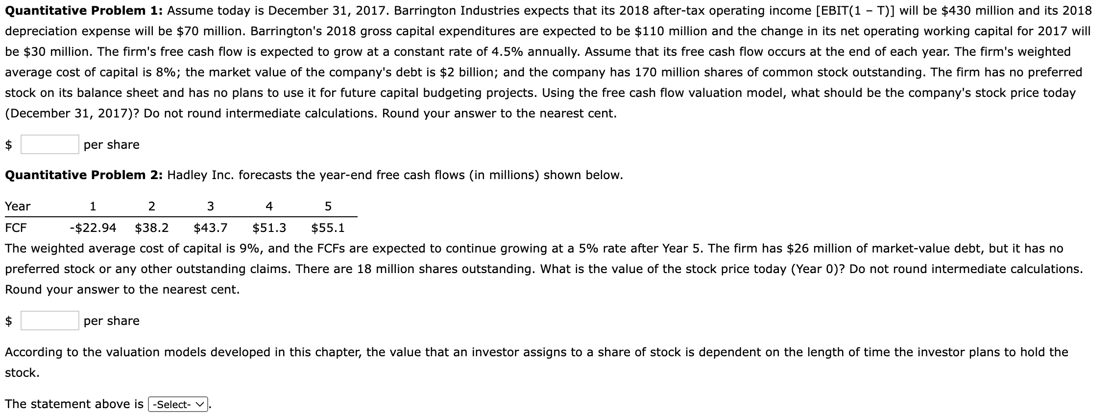 Quantitative Problem 1: Assume today is December 31, 2017. Barrington Industries expects