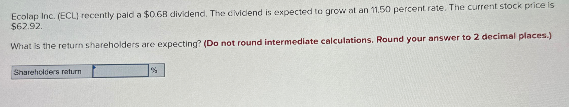  Ecolap Inc. (ECL) recently paid a $0.68 dividend. The dividend is