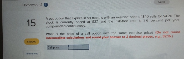 $4.10. The stock is currently priced at $69.80, and the risk-free rate