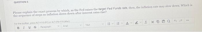  QUESTION 5 Please explain the exact process by which, as the