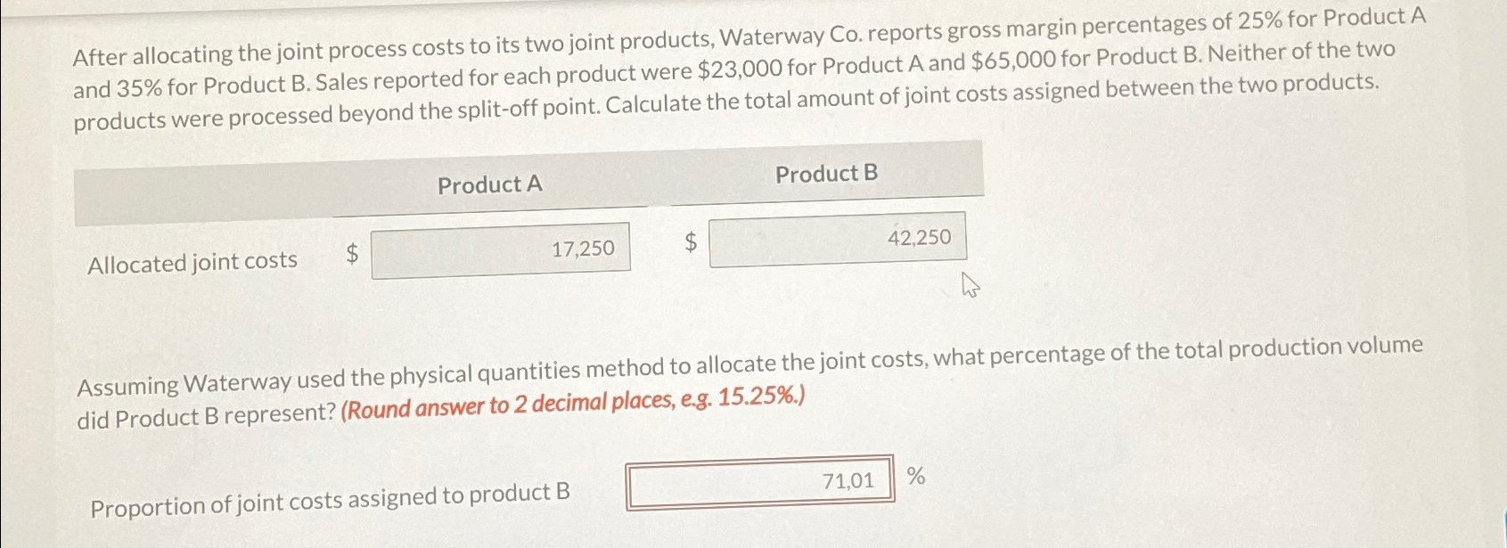  After allocating the joint process costs to its two joint products,