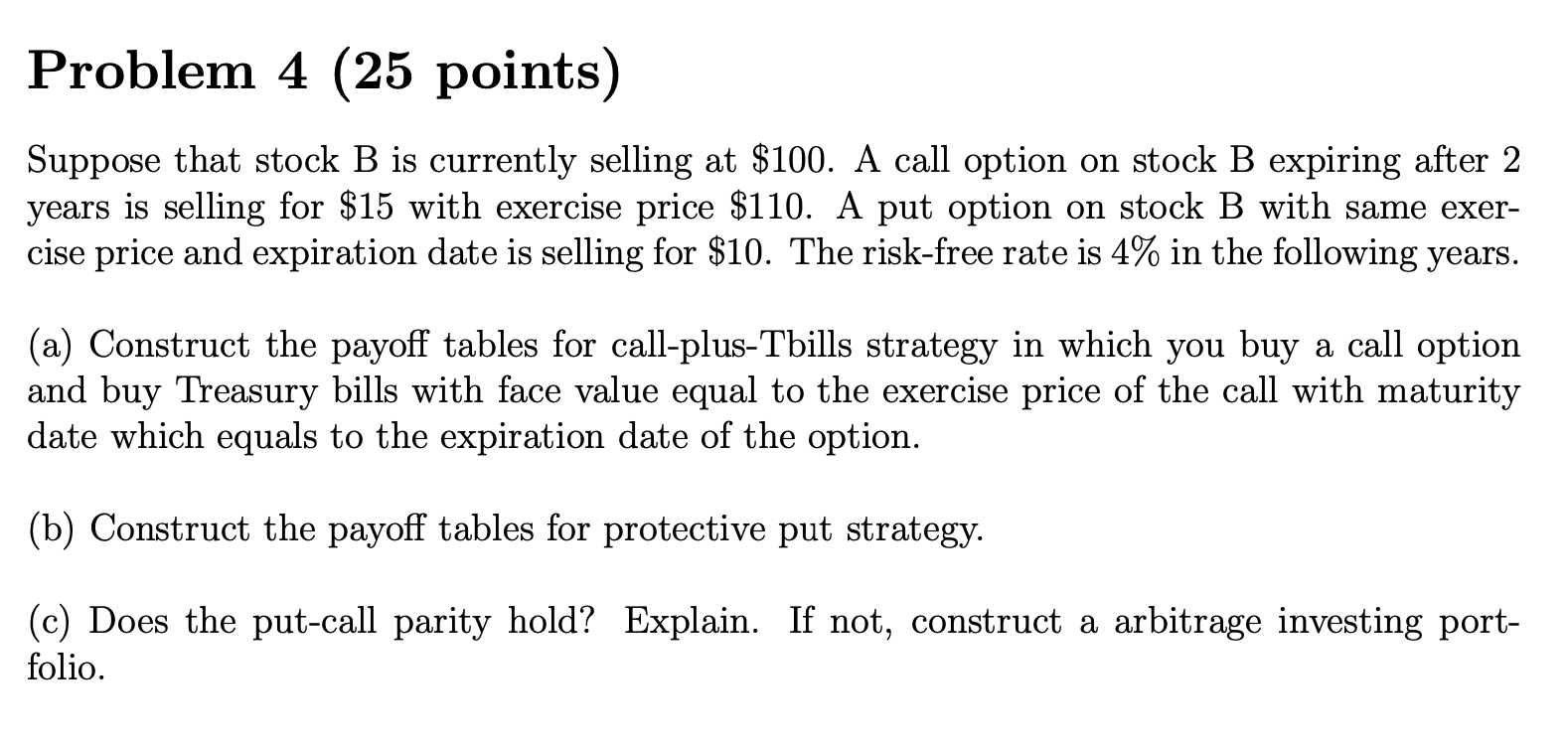  Problem 4 (25 points) Suppose that stock B is currently selling