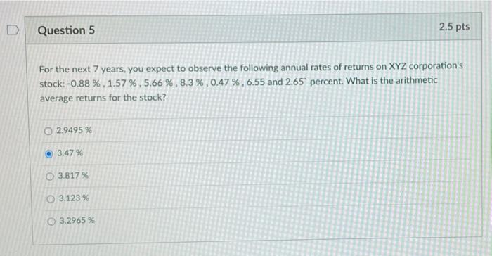  D Question 5 2.5 pts For the next 7 years, you