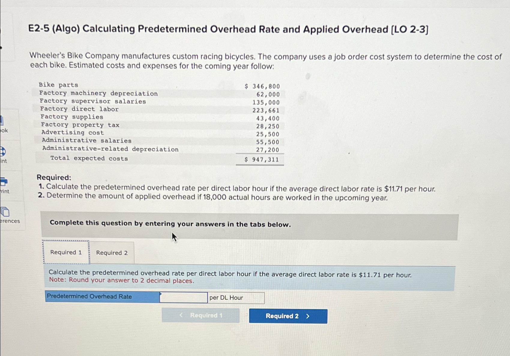  E2-5(Algo) Calculating Predetermined Overhead Rate and Applied Overhead [LO 2-3] Wheeler's
