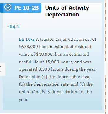  PE 10-2B Units-of-Activity Depreciation Obj. 2 EE 10-2 A tractor acquired
