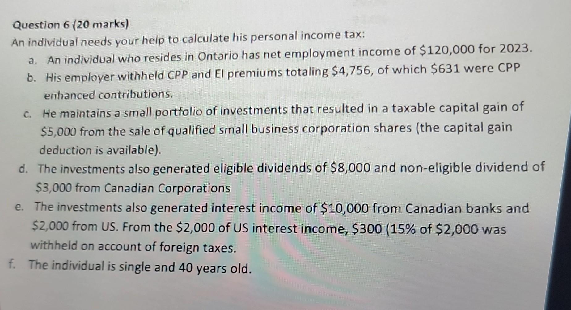 Question 6 (20 marks) An individual needs your help to calculate