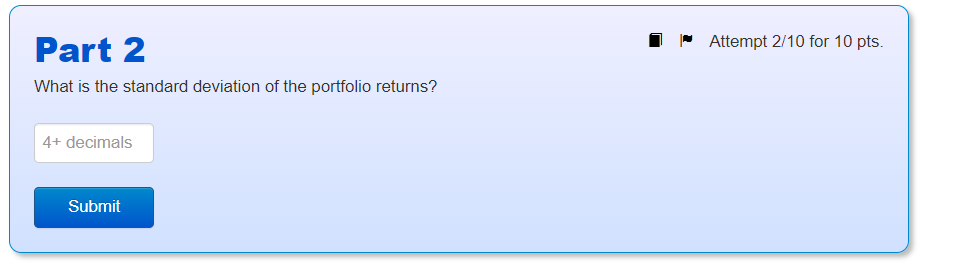 for 10 pts What is the expected portfolio return? Correct The portfolio