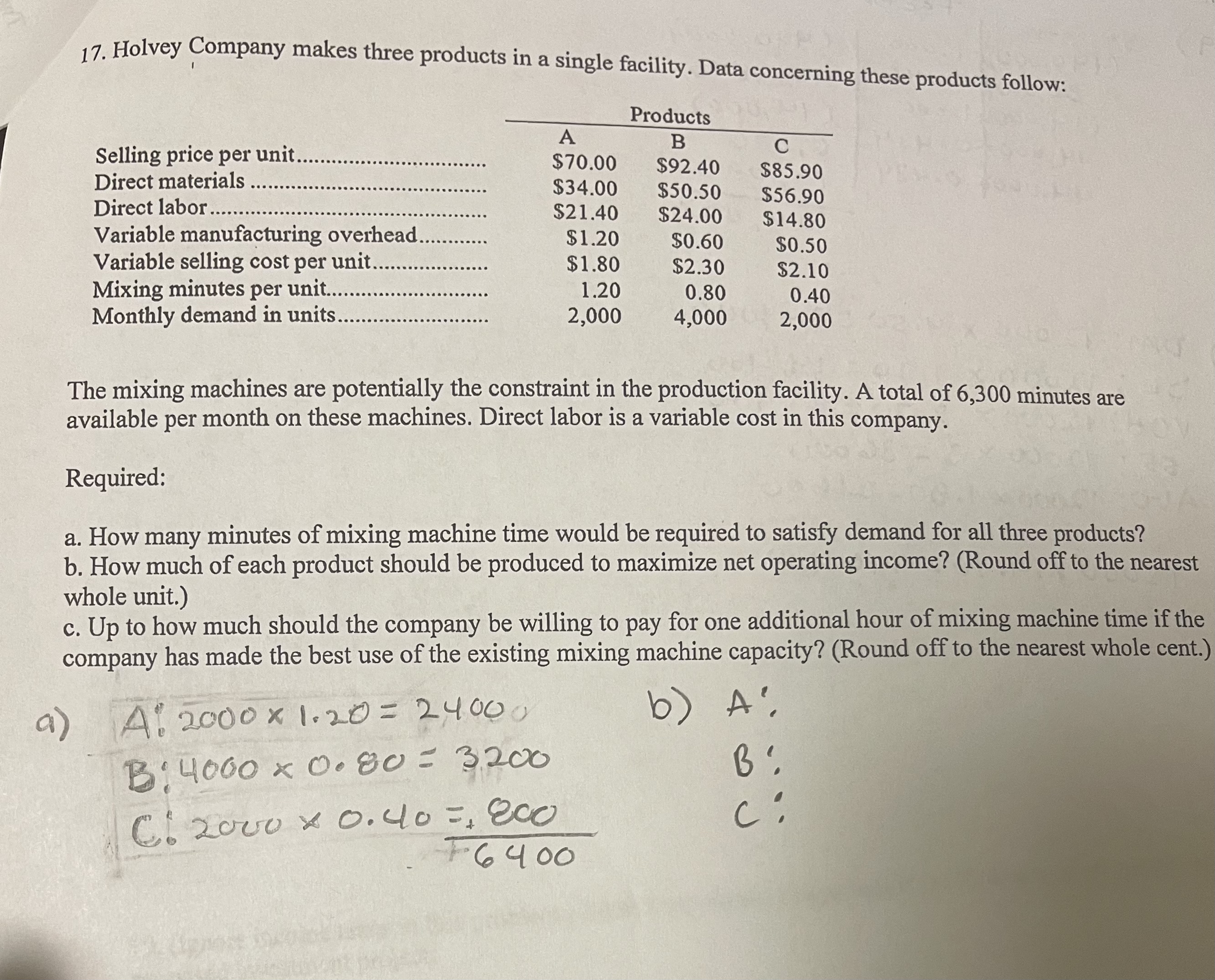 | 7. I-Iolvey Company makes three products in a single facility. Data