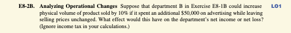 8-2B. Analyzing Operational Changes Suppose that department B in Exercise E8-1B