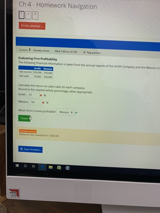  Ch 4 - Homework Navigation Finish attempt... Question 1 Partially correct