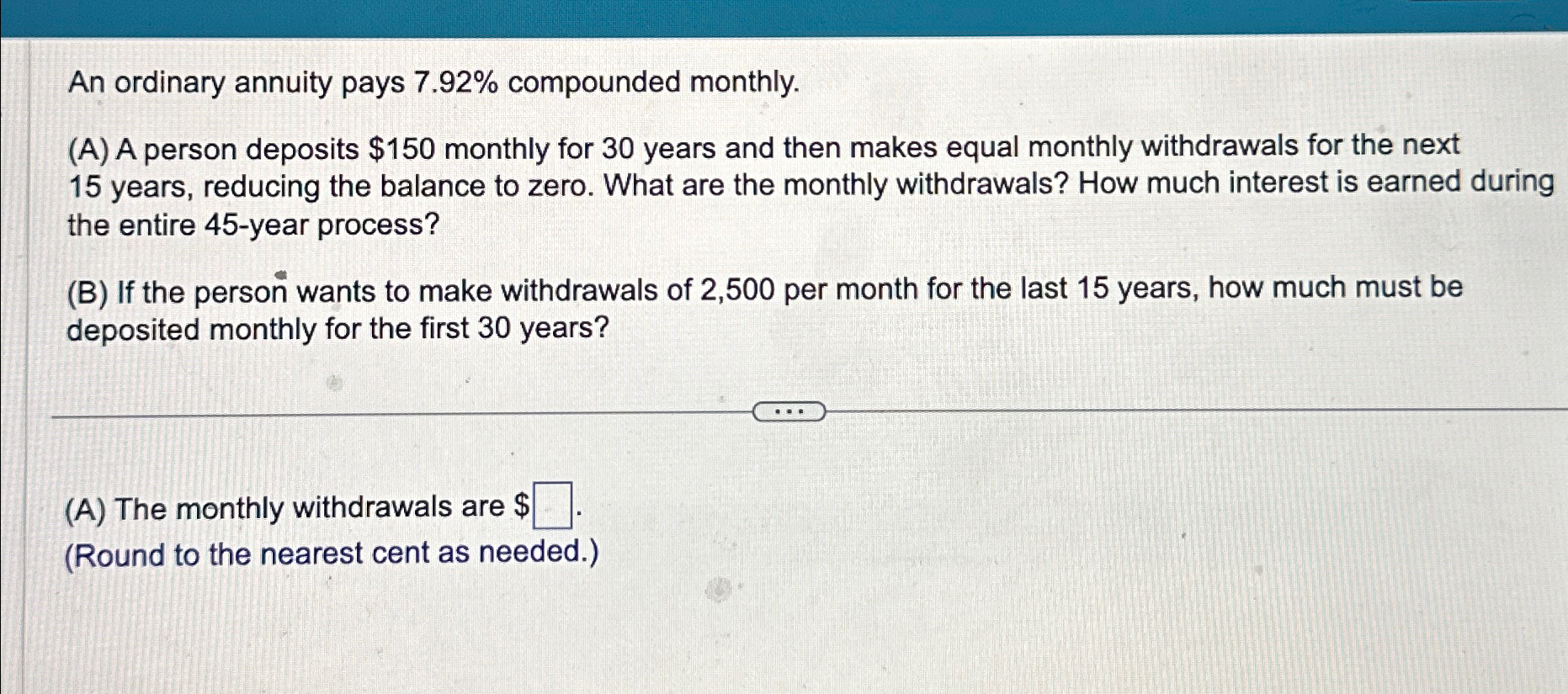  An ordinary annuity pays 7.92% compounded monthly. (A) A person deposits