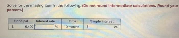  Solve for the missing item in the following. (Do not round