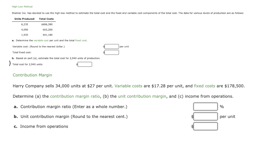  High-Low Method Shatner Inc. has decided to use the high-low method