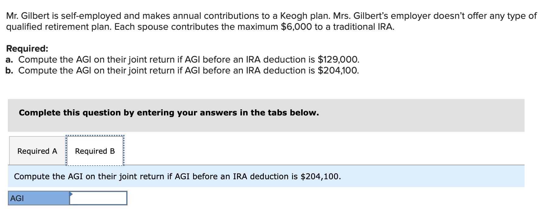 annual contributions to a Keogh plan. Mrs. Gilbert's employer doesn't offer any