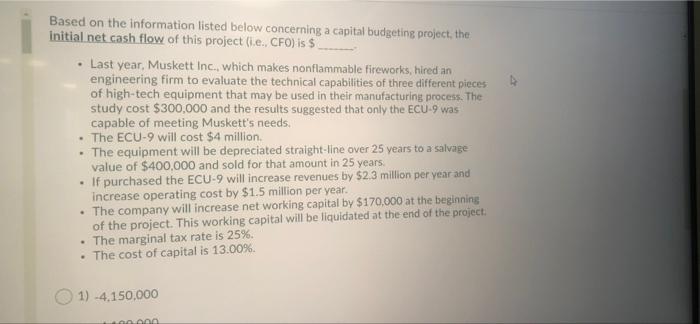 39 Based on the information listed below concerning a capital budgeting project,