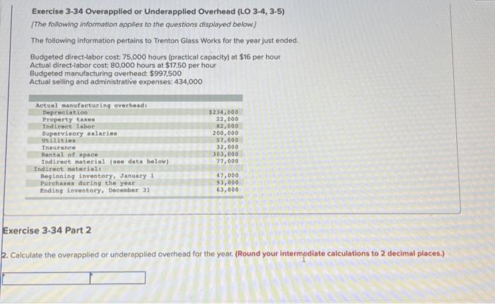  Exercise 3-34 Overapplied or Underapplied Overhead (LO 3-4, 3-5) [The following