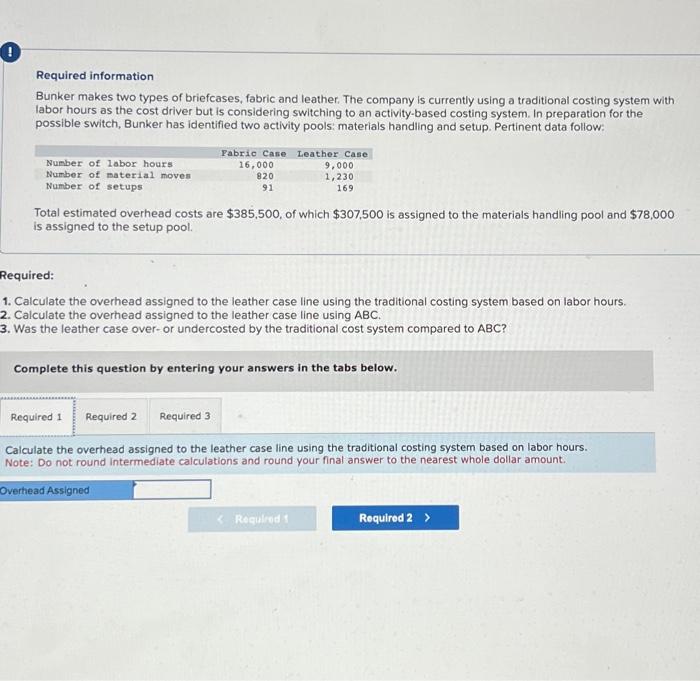 please provide work! Required information Bunker makes two types of briefcases, fabric