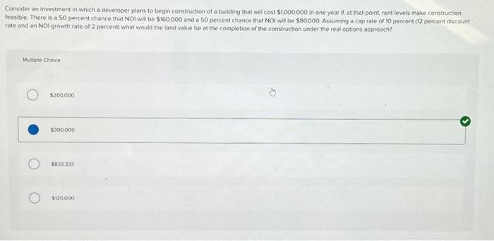  Consider an investment in which a developer plans 10 begin construction