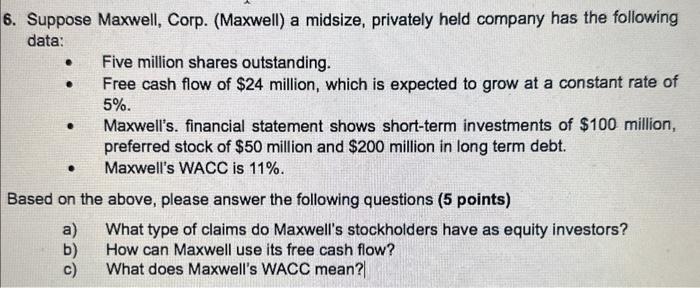  5. Suppose Maxwell, Corp. (Maxwell) a midsize, privately held company has