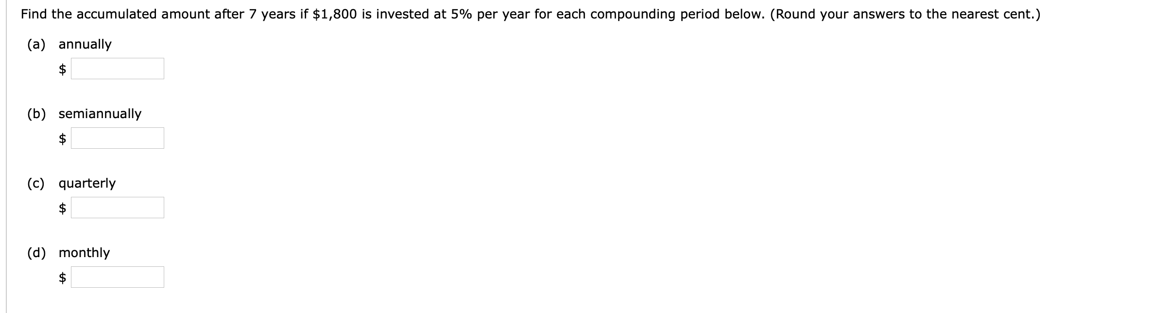 Find the accumulated amount after 7 years if $1,800 is invested at