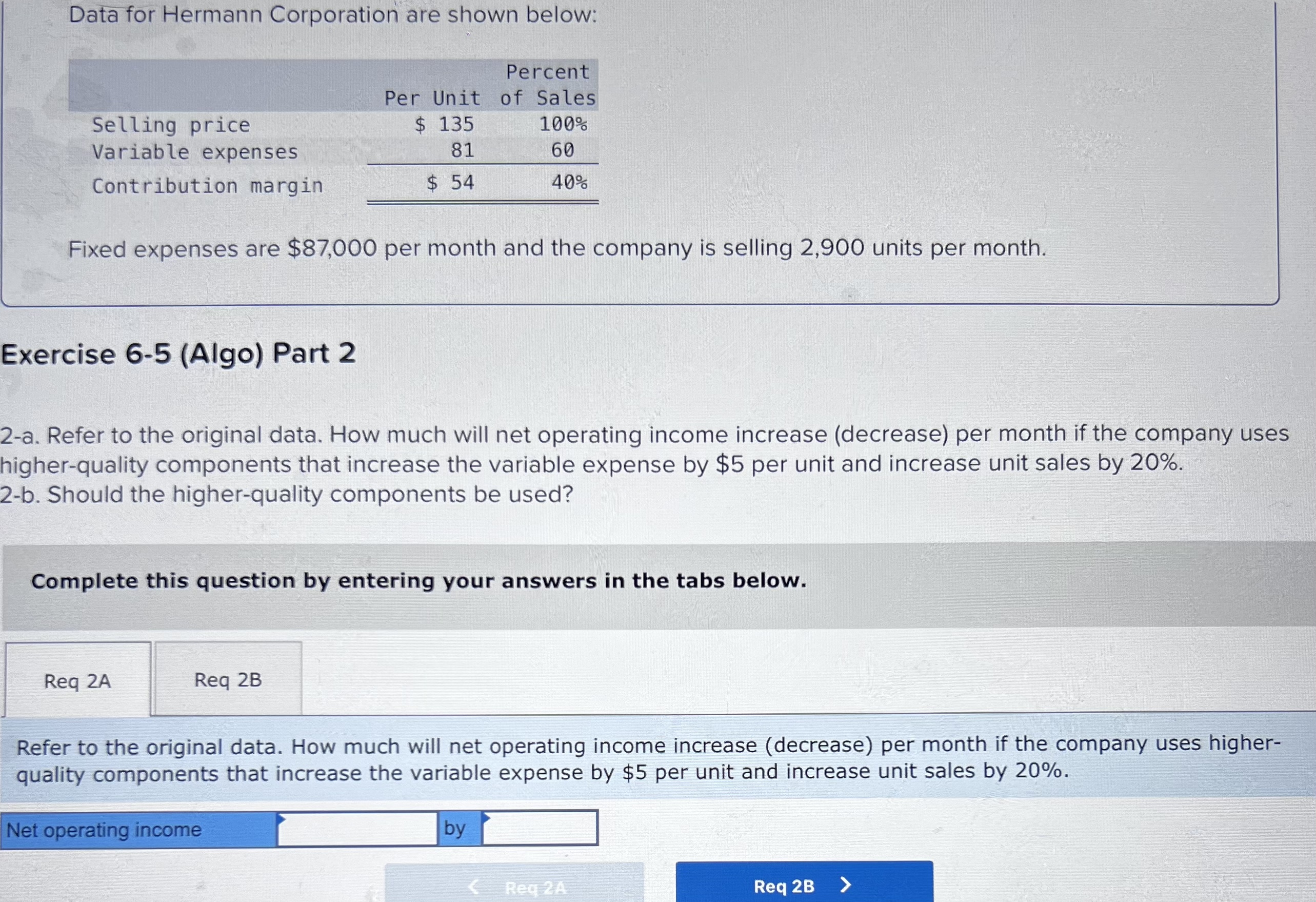 6.5 (Algo) Part 1 Required: 1-a. How much will net operating income