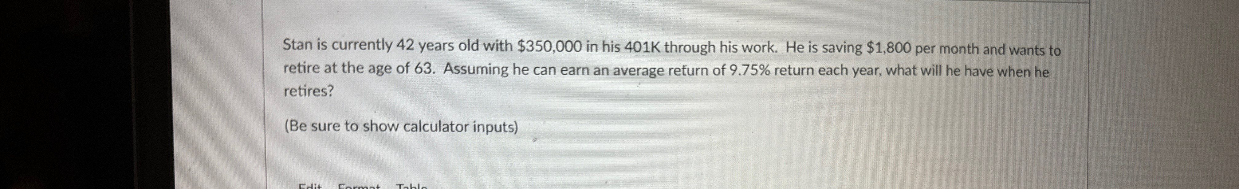  Stan is currently 42 years old with $350,000 in his 401K