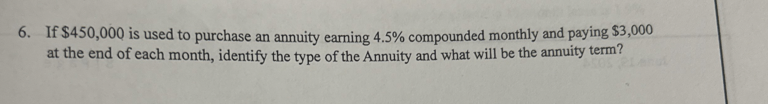  If $450,000 is used to purchase an annuity earning 4.5% compounded