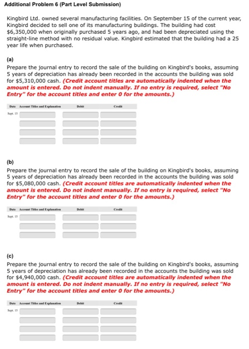  Additional Problem 6 (Part Level Submission) Kingbird Ltd. owned several manufacturing