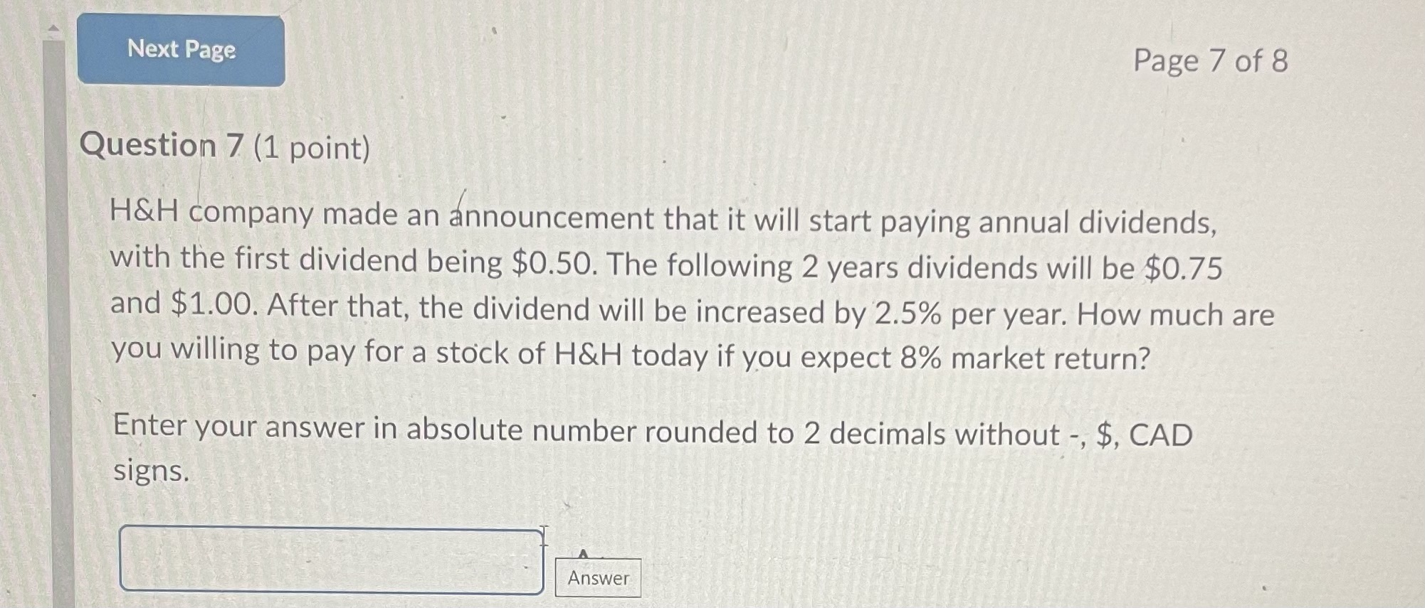  Question 7(1 point) H&H company made an announcement that it will