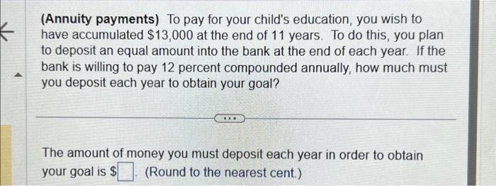 please solve (question 15) (Annuity payments) To pay for your child's education,