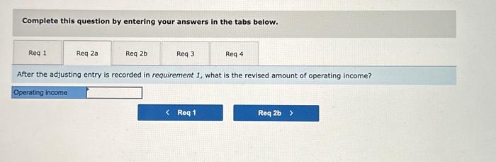 1 , what is the revised amount of operating income? Complete this