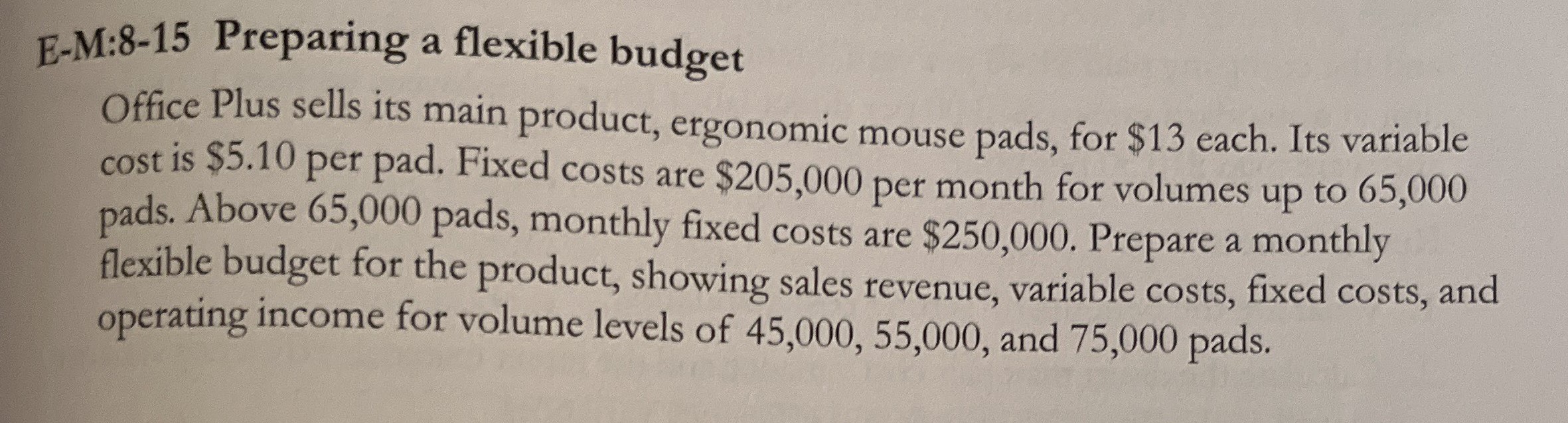  E-M:8-15 Preparing a flexible budget Office Plus sells its main product,
