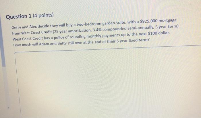  Question 1 (4 points) Gerry and Alex decide they will buy