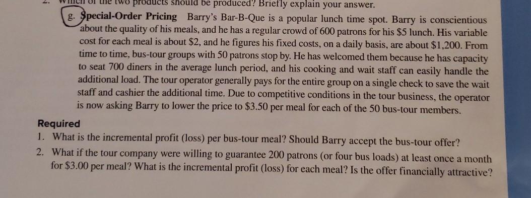  TU We two products should be produced? Briefly explain your answer.