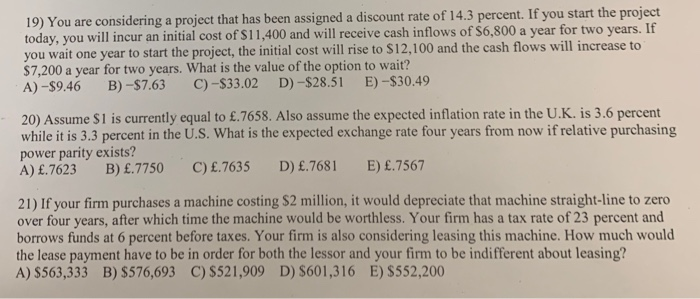  19) You are considering a project that has been assigned a