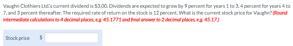 Vaughn Clothiers Ltd.'s current dividend is $3.00. Dividends are expected to