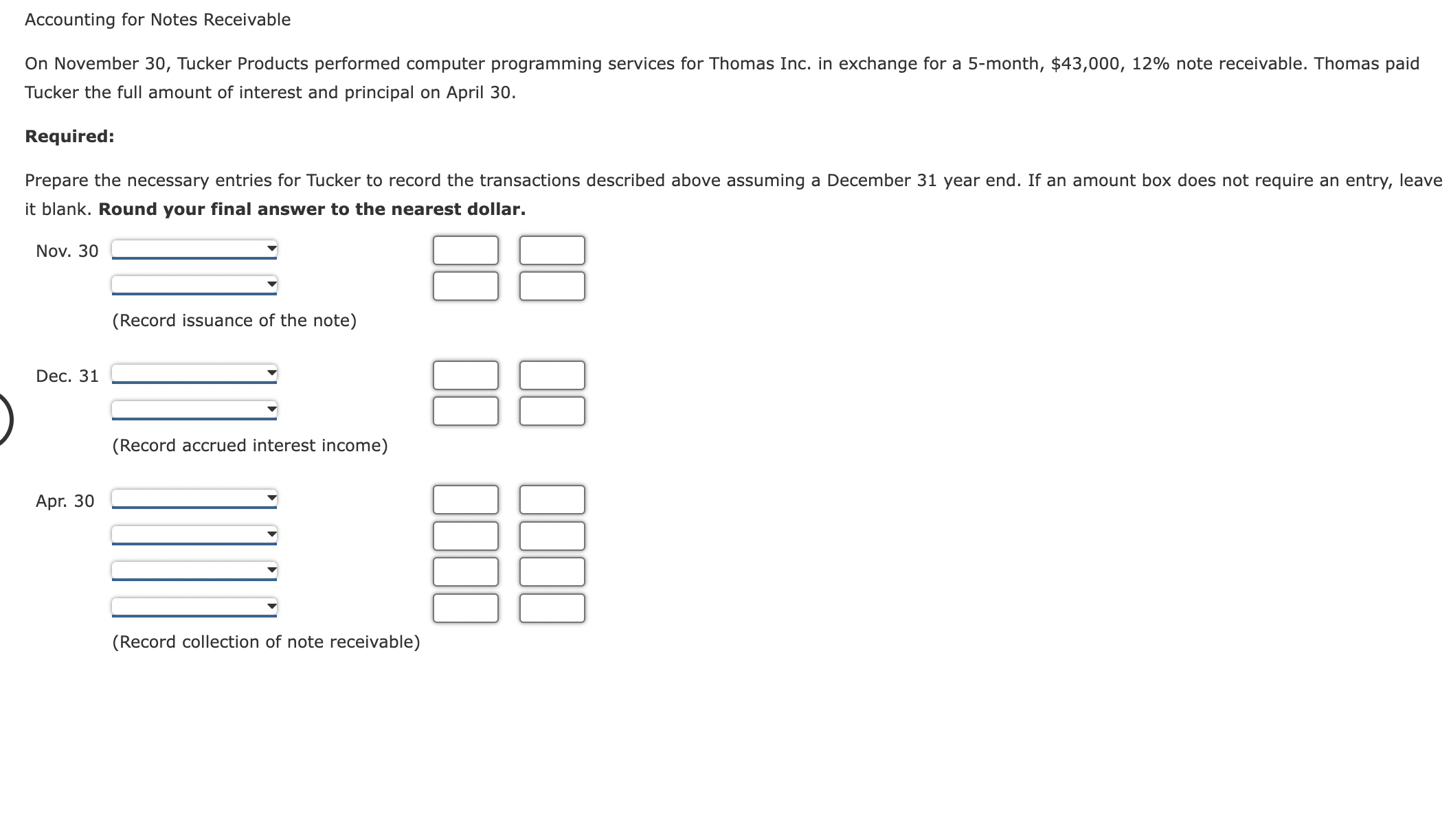  On November 30, Tucker Products performed computer programming services for Thomas