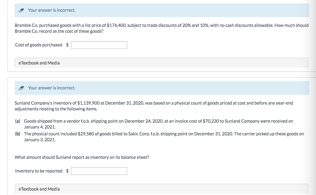 Your answer is incorrect. Bramble Co. purchased goods with a list